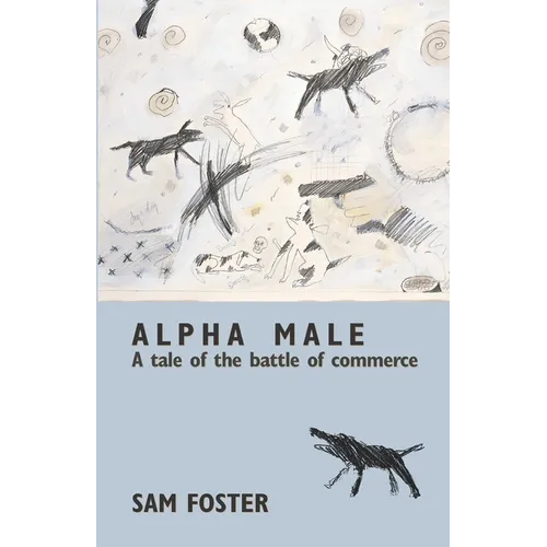 Alpha Male: A Tale of the Battle of Commerce
