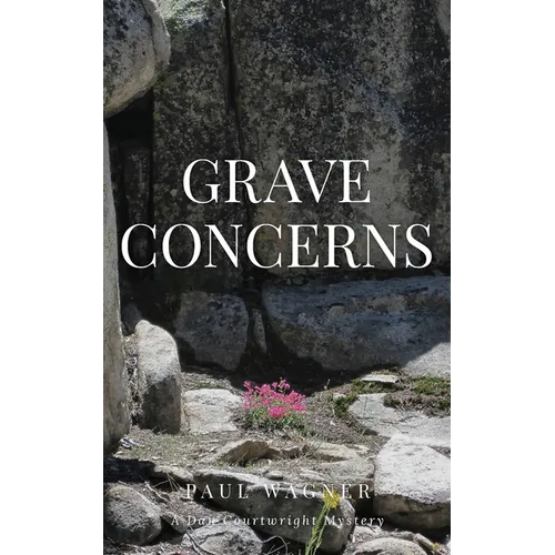 Grave Concerns: A Dan Courtright Mystery