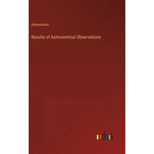 Results of Astronomical Observations