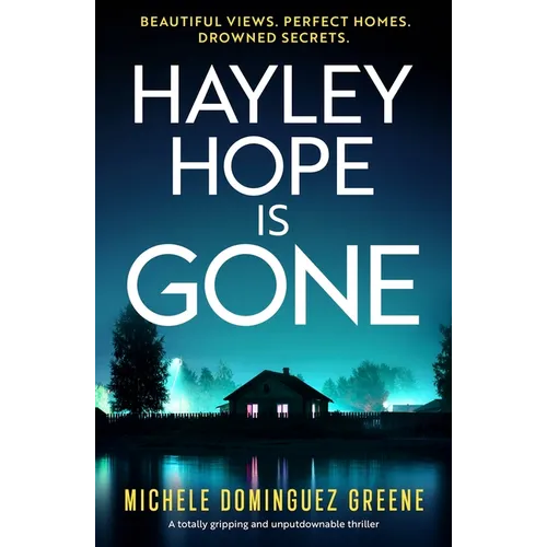 Hayley Hope Is Gone: A Totally Gripping and Unputdownable Thriller