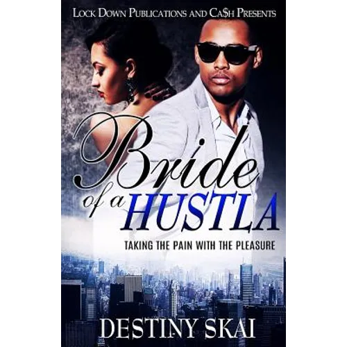 Bride of a Hustla: Taking the Pain with the Pleasure