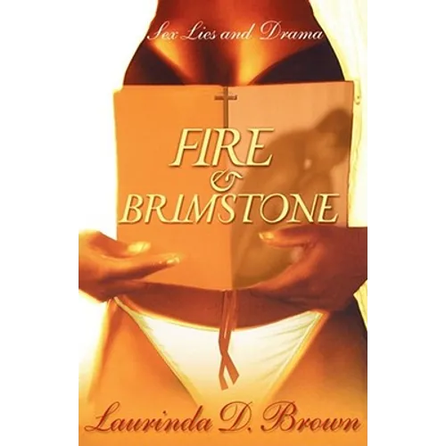 Fire & Brimstone: Sex, Lies and Drama