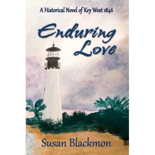Enduring Love: A Historical Novel of Key West 1846