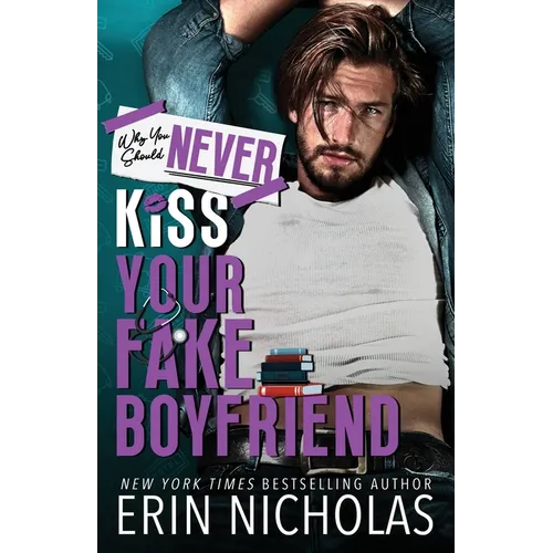 Why You Should Never Kiss Your Fake Boyfriend