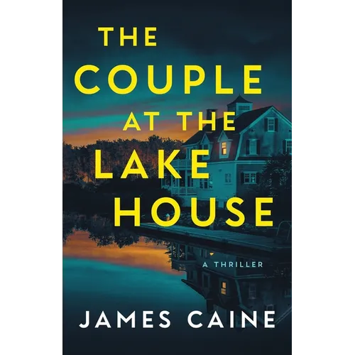 The Couple at the Lake House: A Thriller