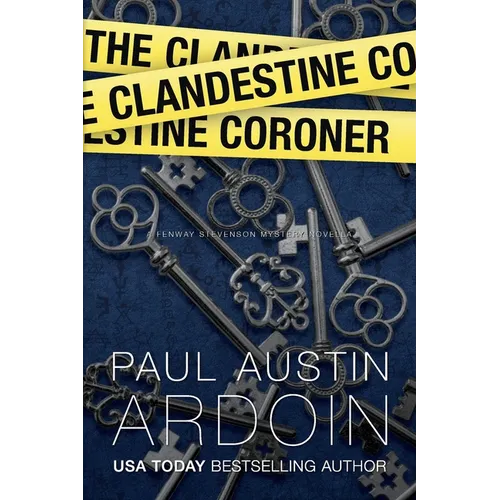 The Clandestine Coroner: A Hardboiled Mystery Novella