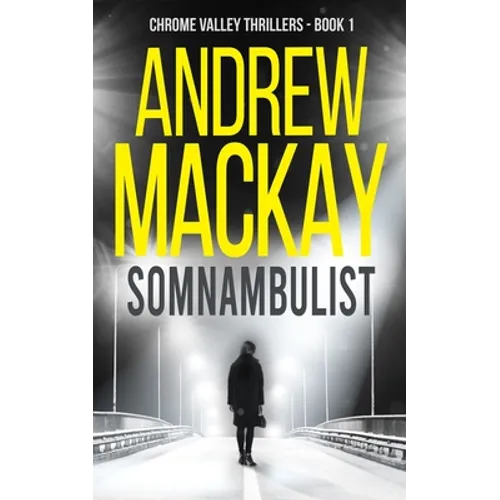 Somnambulist: a.k.a Sleepwalker - A Contemporary Psychological Thriller