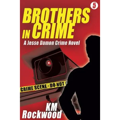 Brothers in Crime: Jesse Damon Crime Novel #5