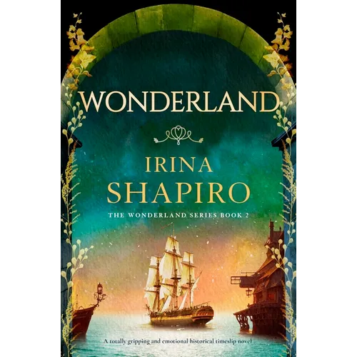 Wonderland: A Totally Gripping and Emotional Historical Timeslip Novel