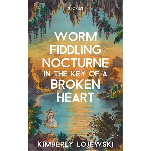 Worm Fiddling Nocturne in the Key of a Broken Heart