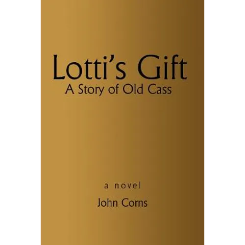 Lotti's Gift: A Story of Old Cass