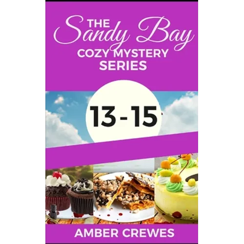 The Sandy Bay Cozy Mystery Series: 13-15