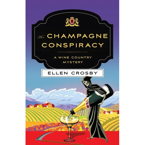 The Champagne Conspiracy: A Wine Country Mystery