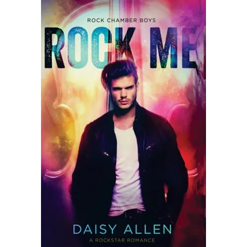 Rock Me: A Rock Chamber Boys Novel