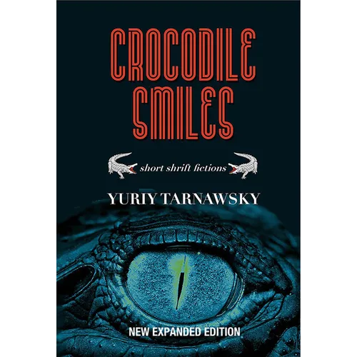 Crocodile Smiles: Short Shrift Fictions