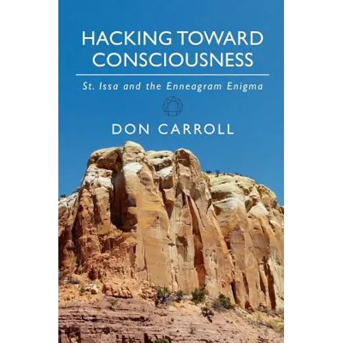 Hacking Toward Consciousness: St Issa and the Enneagram Enigma