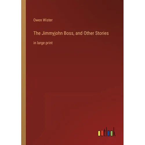 The Jimmyjohn Boss, and Other Stories: in large print