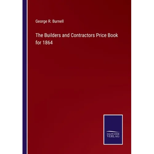 The Builders and Contractors Price Book for 1864