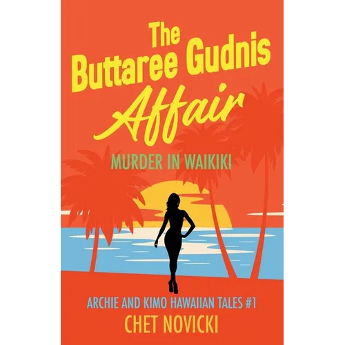 The Buttaree Gudnis Affair: Murder in Waikiki