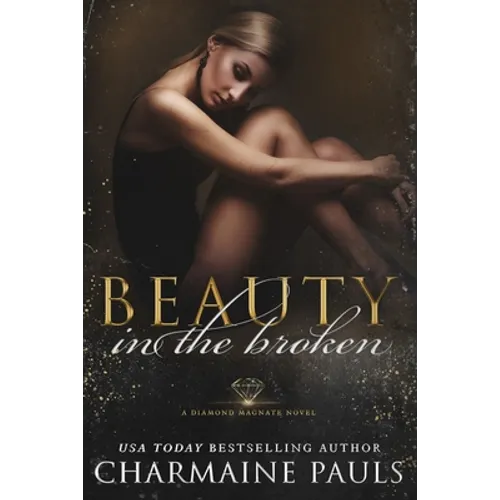 Beauty in the Broken: A Diamond Magnate Novel