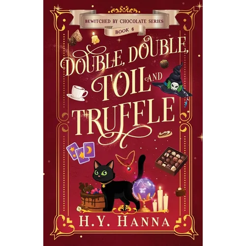 Double, Double, Toil and Truffle: Bewitched By Chocolate Mysteries - Book 6