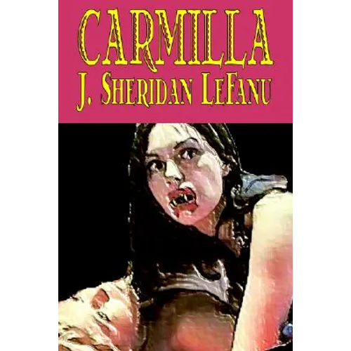 Carmilla by J. Sheridan LeFanu, Fiction, Literary, Horror, Fantasy