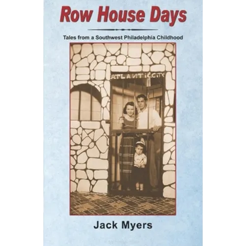 Row House Days: Tales From a Southwest Philadelphia Childhood