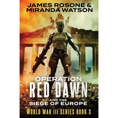 Operation Red Dawn: And the Siege of Europe