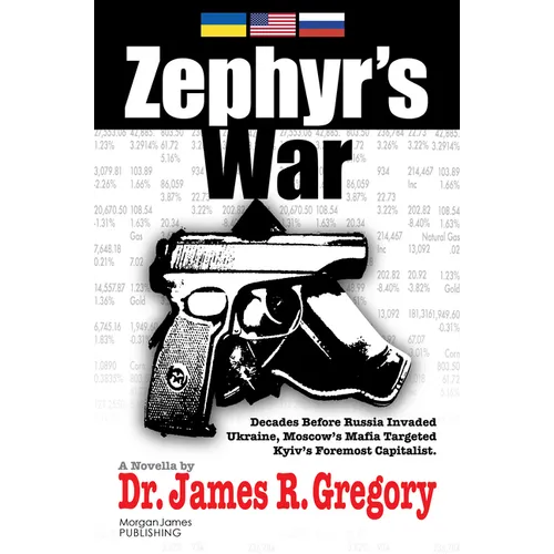 Zephyr's War: Decades Before Russia Invaded Ukraine, Moscow's Mafia Targeted Kyiv's Foremost Capitalist