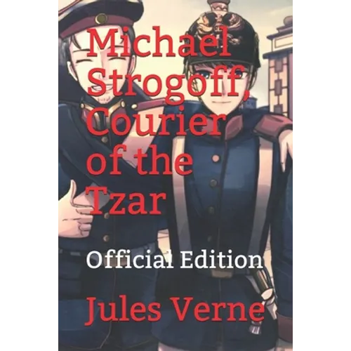 Michael Strogoff, Courier of the Tzar: (Official Edition)