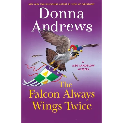 The Falcon Always Wings Twice: A Meg Langslow Mystery