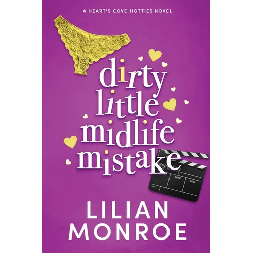 Dirty Little Midlife Mistake: A later-in-life romance