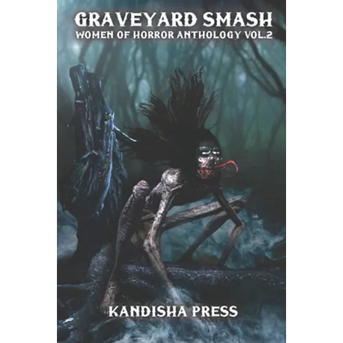 Graveyard Smash: Women of Horror Anthology Volume 2
