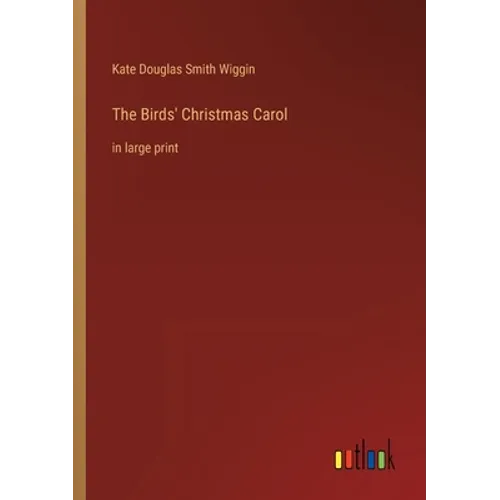 The Birds' Christmas Carol: in large print