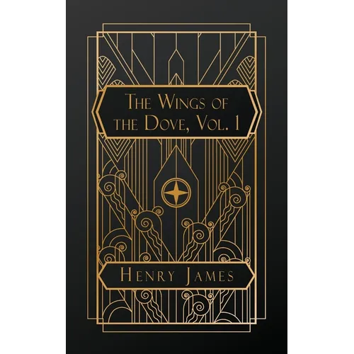The Wings of the Dove, Volume I