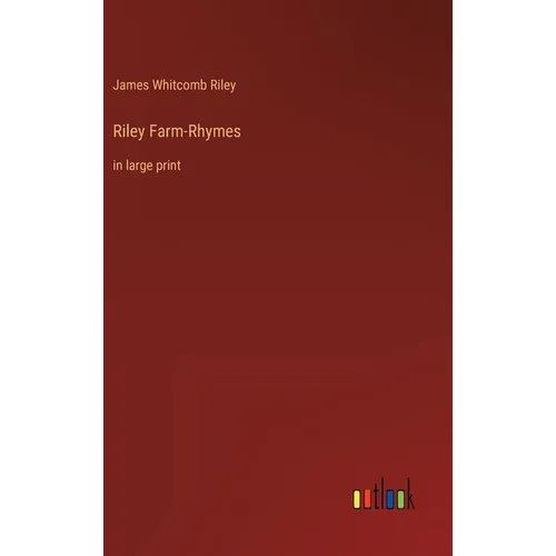 Riley Farm-Rhymes: in large print