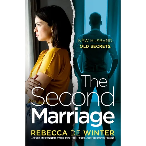 The Second Marriage: A Totally Unputdownable Psychological Thriller with a Twist You Won't See Coming!