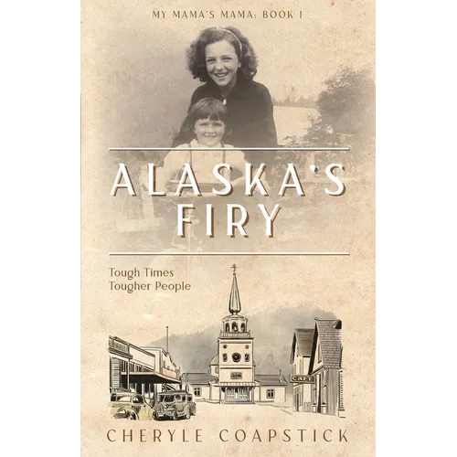 Alaska's Firy: Tough Times Tougher People