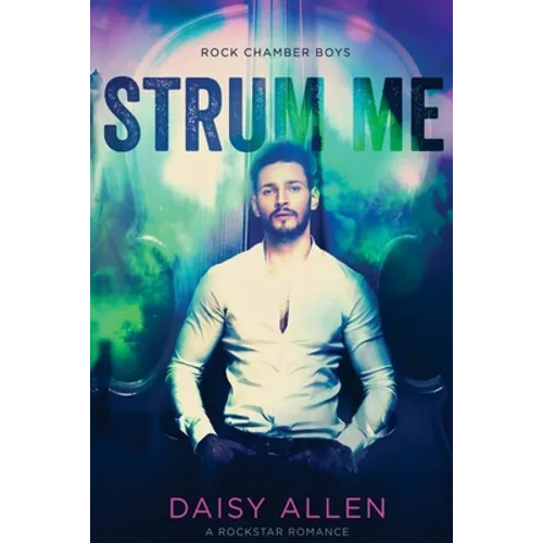 Strum Me: A Rock Chamber Boys Novel