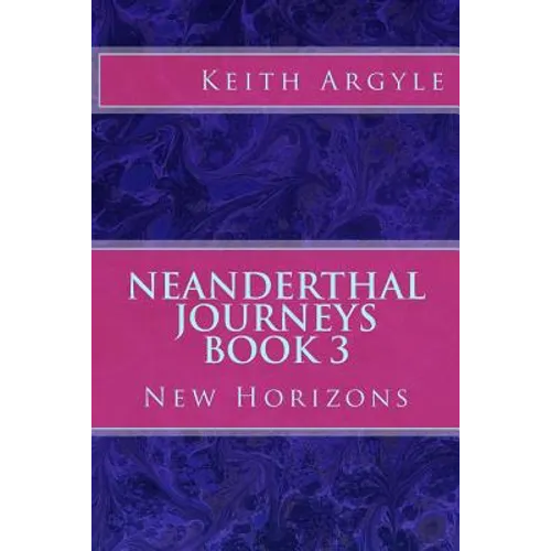 Neanderthal Journeys Book 3: New Horizons
