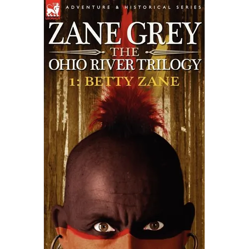 The Ohio River Trilogy 1: Betty Zane