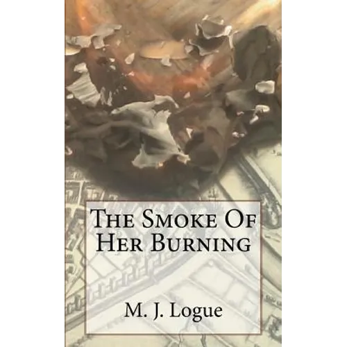 The Smoke Of Her Burning