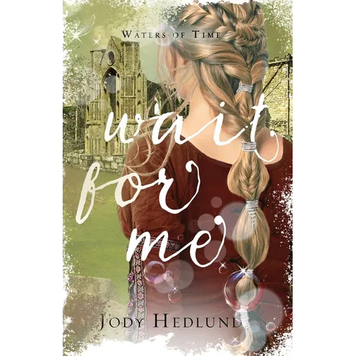 Wait For Me: A Waters of Time Novel