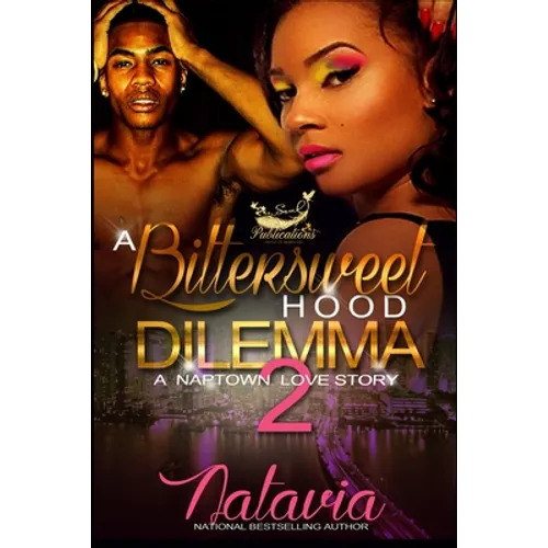 A Bittersweet Hood Dilemma 2: A Naptown Love Story