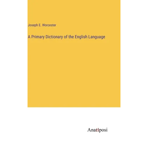 A Primary Dictionary of the English Language