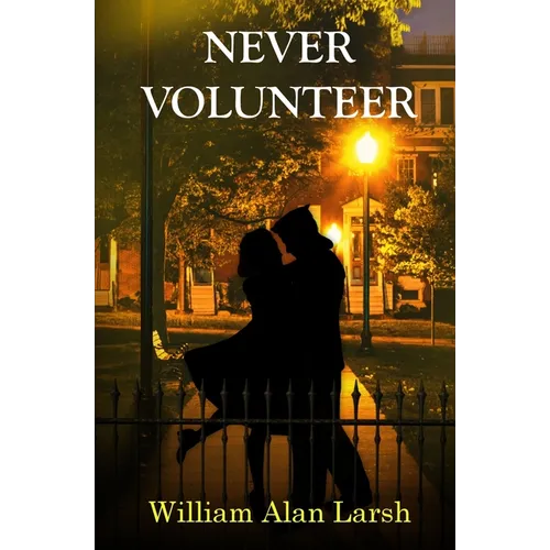 Never Volunteer