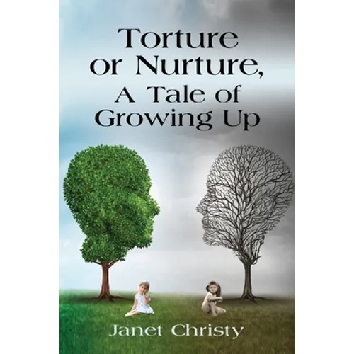 Torture or Nurture, A Tale of Growing Up