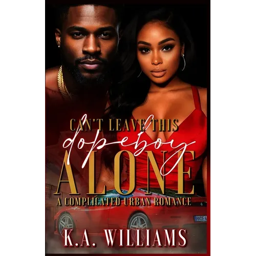 Can't Leave This Dopeboy Alone: A Complicated Urban Romance