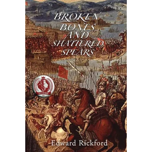 Broken Bones and Shattered Spears: Book Three in the Tenochtitlan Trilogy
