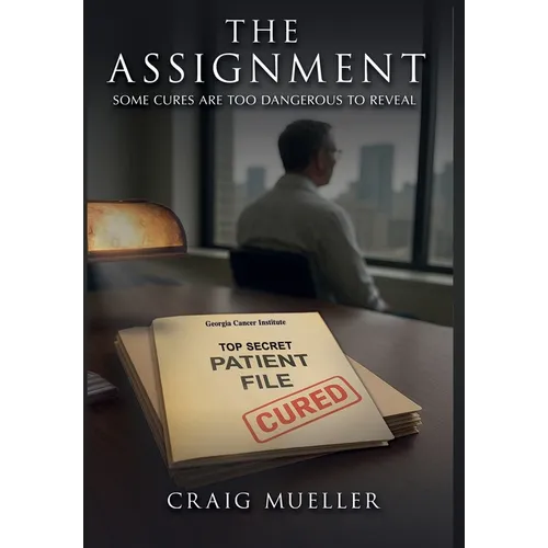 The Assignment: Some Cures Are Too Dangerous to Reveal